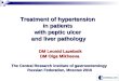 Treatment of hypertension in patients with peptic ulcer and liver pathology DM Leonid Lazebnik DM Leonid Lazebnik DM Olga Mikheeva The Central Research
