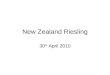 New Zealand Riesling 30 th April 2010. Pretaster Bascand Sauvignon Blanc 2005 (Malborough)