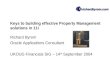 Keys to building effective Property Management solutions in 11i Richard Byrom Oracle Applications Consultant UKOUG Financials SIG – 14 th September 2004