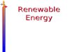 Renewable Energy. Energy Efficiency Solar Energy Hydropower Wind Power Biomass Geothermal Sustainability  &15.ppt
