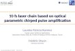 1 Journées Scientifiques de lEDOM March 8, 2011 10 fs laser chain based on optical parametric chirped pulse amplification Lourdes Patricia Ramirez Equipe