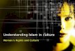 Understanding Islam in culture Womens Rights and Culture