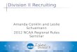 Division II Recruiting Amanda Conklin and Leslie Schuemann 2012 NCAA Regional Rules Seminar