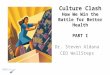 Culture Clash How We Win the Battle for Better Health PART I Dr. Steven Aldana CEO WellSteps