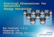 Roy Freeland, C.E.O. Perpetuum Ltd Vibration Energy Harvesters Practical Alternatives for Successful Energy Harvesting