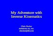 My Adventure with Inverse Kinematics Chris Hecker definition six, inc. checker@d6.com