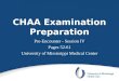 CHAA Examination Preparation Pre-Encounter - Session IV Pages 52-61 University of Mississippi Medical Center