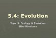 5.4: Evolution Topic 5: Ecology & Evolution Miss Friedman