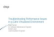 Troubleshooting Performance Issues in a Citrix Virtualized Environment Kapil Ramlal Sr. Software Maintenance Engineer Daniel Lazar Lead Escalation Engineer