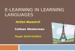 E-LEARNING IN LEARNING LANGUAGES Action Research Colleen Westerman Taupo Intermediate