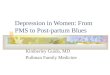 Depression in Women: From PMS to Post-partum Blues Kimberley Guida, MD Pullman Family Medicine