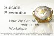 Suicide Prevention How We Can All Help In The Workplace Sponsored by the EAP National Joint Committee and the USPS EAP; Aug 2013 Susan M. Carney, APWU