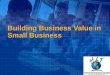 Building Business Value in Small Business. Welcome ! HyperLearning Technologies Microsoft Certified Small Business specialists