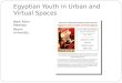 Egyptian Youth in Urban and Virtual Spaces Mark Allen Peterson Miami University