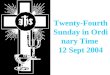 Twenty-Fourth Sunday in Ordinary Time 12 Sept 2004