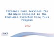 Personal Care Services for Children Enrolled in the Consumer-Directed Care Plus Program 2012