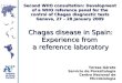 Chagas disease in Spain: Experience from a reference laboratory Teresa Gárate Servicio de Parasitología Centro Nacional de Microbiología Second WHO consultation: