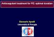 Giancarlo Agnelli Università di Perugia Anticoagulant treatment for PE: optimal duration