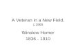 A Veteran in a New Field, c.1865 Winslow Homer 1836 - 1910