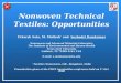 Nonwoven Technical Textiles: Opportunities Utkarsh Sata, M. Mallyah * and Seshadri Ramkumar Nonwovens and Advanced Materials Laboratory The Institute of