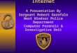 Child Safety & The Internet A Presentation By Sergeant Robert Garofalo West Windsor Police Department Computer Forensic & Investigative Unit