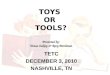 TOYS OR TOOLS? Presented by: Teresa Oakley & Kary Parchman TETC DECEMBER 3, 2010 NASHVILLE, TN