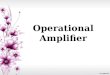 Operational Amplifier. Introduction Operation amplifier (op-amp) have high gain amplifier and able to amplify signal with frequency ranging from 0 to