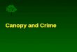 Canopy and Crime Canopy and Crime. Frances E. Kuo A study conducted by Natural Resources & Environmental Sciences University of Illinois at Urbana-Champaign