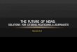 Bennett, Ch. 8 THE FUTURE OF NEWS: SOLUTIONS FOR CITIZENS, POLITICIANS, & JOURNALISTS