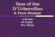 Tess of the DUrbervilles A Pure Woman A Review AP English Mrs. Dibble