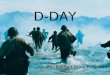 D-DAY By: Emily-Laura-Ron-Nao. D-Day June 6 th 1944 At dawn on June 6 th, 1944 Operation Overlord began. The invasion forces landed on 5 beaches along