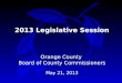 2013 Legislative Session Orange County Board of County Commissioners May 21, 2013