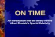 ON TIME An Introduction into the theory behind Albert Einsteins Special Relativity