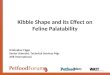 Kibble Shape and its Effect on Feline Palatability Kristopher Figge Senior Scientist, Technical Services Mgr. AFB International