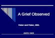 A Grief Observed Faber and Faber, 1961 Joel D. Heck