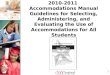 1 2010-2011 Accommodations Manual Guidelines for Selecting, Administering, and Evaluating the Use of Accommodations for All Students