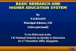 © Confederation of Indian Industry1 BASIC RESEARCH AND HIGHER EDUCATION SYSTEM byY.S.RAJAN Principal Adviser, CII (views personal) To be Delivered at the