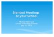 Blended Meetings at your School Michael Weinraub School Technology Summit July 31, 2013