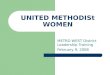 UNITED METHODISt WOMEN METRO WEST District Leadership Training February 9, 2008