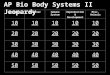 AP Bio Body Systems II Jeopardy ExcretoryMuscularImmune SystemReproduction & Development Misc. Animals 10 20 30 40 50