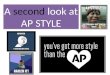 A second look at AP STYLE A second look at AP STYLE
