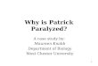 Why is Patrick Paralyzed? A case study by: Maureen Knabb Department of Biology West Chester University 1