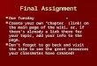 Final Assignment Due Tuesday Due Tuesday Create your own chapter (link) on the main page of the wiki, or, if theres already a link there for your topic,