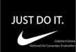 Celeste Corona National Ad Campaign Evaluation. NIKE History 1964- Phil Knight and track coach Bill Bowerman Blue Ribbon Sports Before Nike came about