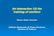 An interactive CD for training of workers Marta Dalla Vecchia Istituto Nazionale di Fisica Nucleare Sezione di Padova