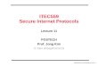POSTECH ITEC559 Su 03 1 ITEC559 Secure Internet Protocols Lecture 11 POSTECH Prof. Jong Kim © 2003 JKIM@POSTECH