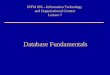 INFM 603 – Information Technology and Organizational Context Lecture 7 Database Fundamentals