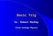 Basic Trig Dr. Robert MacKay Clark College Physics