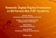 Towards Digital Rights Protection in BitTorrent-like P2P Systems Xinwen Zhang Samsung Information Systems America Dongyu Liu and Songqing Chen George Mason