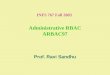 INFS 767 Fall 2003 Administrative RBAC ARBAC97 Prof. Ravi Sandhu